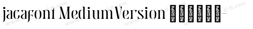 jacafont MediumVersion 001000字体转换